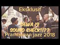 Dewa 19 Sound Check !!?? #prambananjazz2018