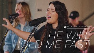 Video thumbnail of "He Will Hold Me Fast | Acoustic Sessions | Abundant Life Worship"