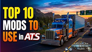 Installing These 10 ATS Mods Right Now