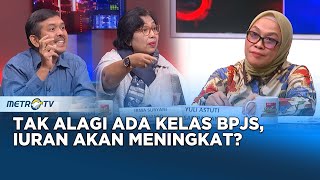 Debat Panas Kelas Bpjs Dihapus Cuptakan Ketidakadilan? 