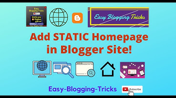 How to create a static Homepage in Blogger/BlogSpot for your Site / Blog? A Help Video for Bloggers.