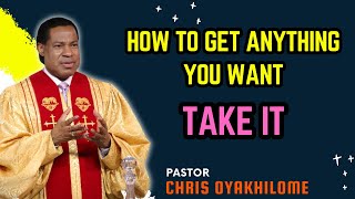 How To Get Anything You Want | Take It -  Chris Oyakhilome Sermon 2024