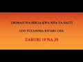 ZABURI SURA 19 NAYA 20. AGANO LA KALE. KARIBUNI TUSOME BIBLIA PAMOJA.