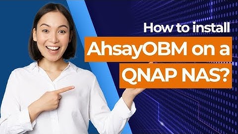 How to install AhsayOBM on a QNAP NAS?
