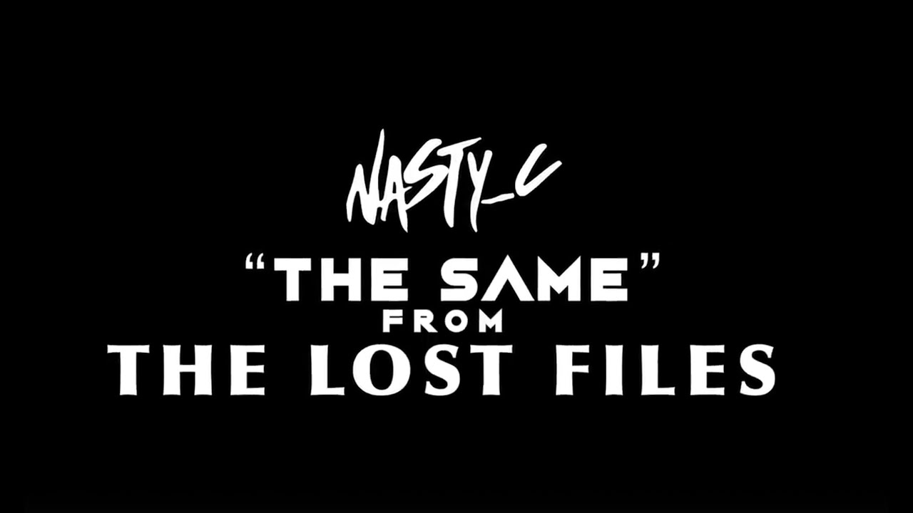 7. Nasty_C - The Same (From Lost Files)