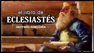 El Libro De Eclesiastés Audiolibro Narrado Completo