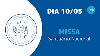 Missa | Santuário Nacional de Aparecida 18h 10/05/2024