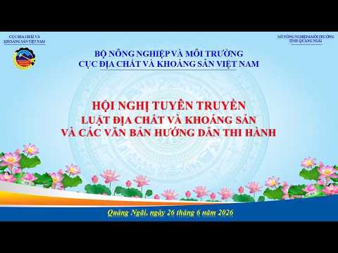 [TRỰC TIẾP]  HỘI NGHỊ TUYÊN TRUYỀN LUẬT ĐỊA CHẤT VÀ KHOÁNG SẢN & CÁC VĂN BẢN HƯỚNG DẪN THI HÀNH