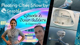 Ocean Builders. Floating Cities Show Episode 2