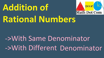 Addition of Rational Numbers/Fractions with Same and Different Denominators | Math Dot Com