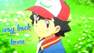 Ash x pikachu & more _ amv ~ ||way back home || [power of us]