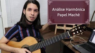 Papel Machê - João Bosco | Desvendando a harmonia e a construção da música (Análise Harmônica)