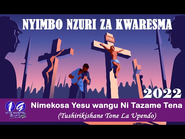 NYIMBO NZURI ZA KWARESMA | 2022 SELECTION class=