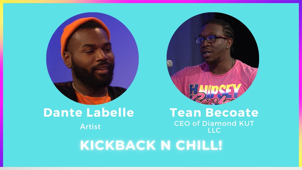 Kickback w/ Aces nation Artist Dante Labelle & Tean Becoate of Diamond Kut Media