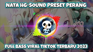 NATA HG-SOUND PRESET PERANG FULL BASS VIRAL TIKTOK 2023  ||  PLEASE USE A HEADPHONE || PANDA LIRIK