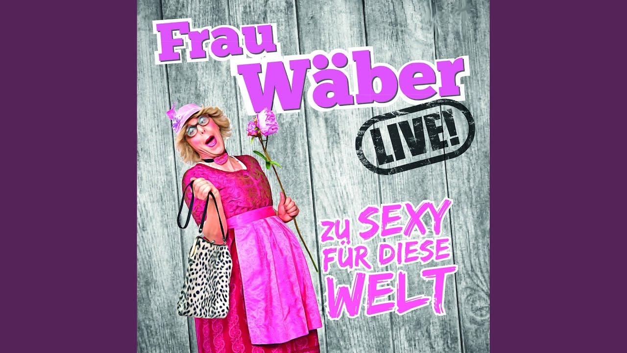 Watch Deckoffizier (Live) - Frau Wäber live - Zu sexy für diese Welt on YouTube Watch Deckoffizier (Live) - Frau Wäber live - Zu sexy für diese Welt on YouTube