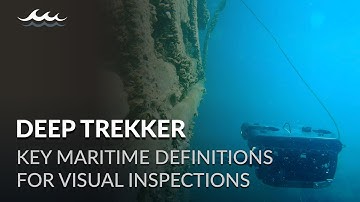 Key Maritime Definitions for Visual Inspections | Deep Trekker