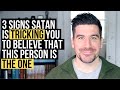 Satan Wants You to Believe That Person Is THE ONE If . . .