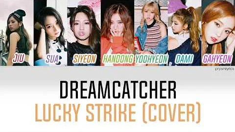 Dreamcatcher - Lucky Strike Lyrics (Eng)