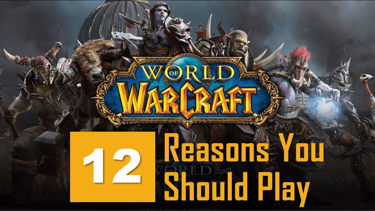 Why You Should Play World of Warcraft Reasons to start WOW in 2020