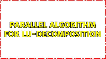 Parallel algorithm for LU-decomposition