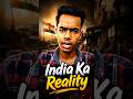 India Ka Reality Now❓✊ #shorts #motivation #viral #success #inspiration #subscribe #reels #indianews