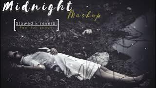 Relaxing midnight mashup [ slowed reverb] || feel lofi songs.Arjit singh super hit songsJubin nauti