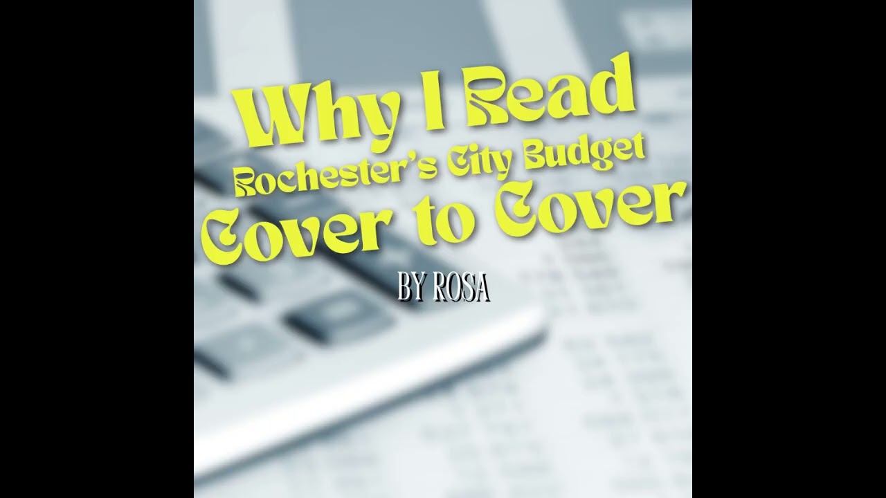 Why I Read Rochester's City Budget Cover to Cover
