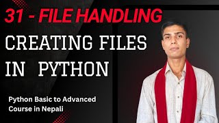 31 - [FILE HANDLING] - Creating Files || Python Basic to advanced course in Nepali ||