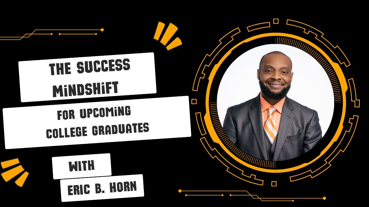 The Success Mindshift For Upcoming College Graduates - YouTube
