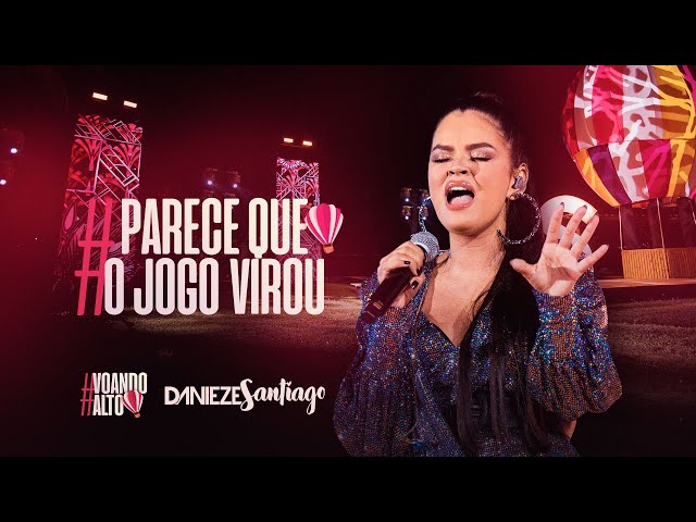 Danieze Santiago - Parece Que O Jogo Virou