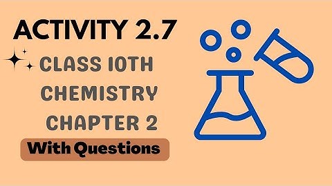 Activity 2.7 | Class 10th | Science | Chapter 2 | Chemistry | Acids, Bases and Salts with Questions