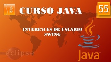 Curso Java. Aplicaciones gráficas  Swing I. Vídeo 55
