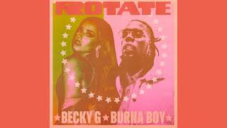 Becky G - Rotate (feat. Burna Boy) [Official Audio] |G46 AFRO BEATS