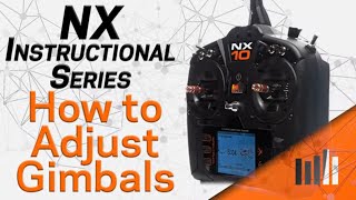 NX Instructional Series - How to Adjust Gimbal Spring Tensions, Stick Ends, and Stick Mode Changes