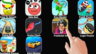 Draw To Smash, Hide Ball, Bow Master, Death Puzzle, Going Ball, Snake Clash, Prankster 3d