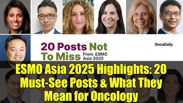 ESMO Asia 2025 Highlights: 20 Must-See Posts & What They Mean for Oncology
