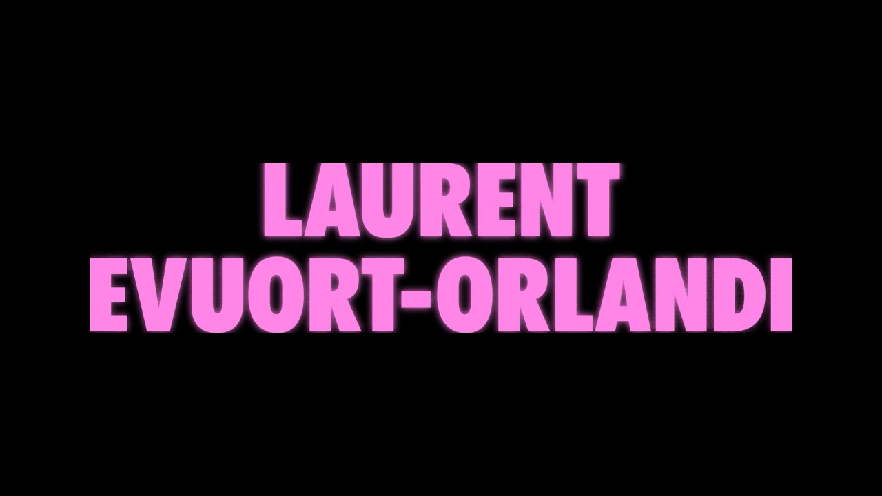 SHOWREEL LAURENT EVUORT-ORLANDI 2'