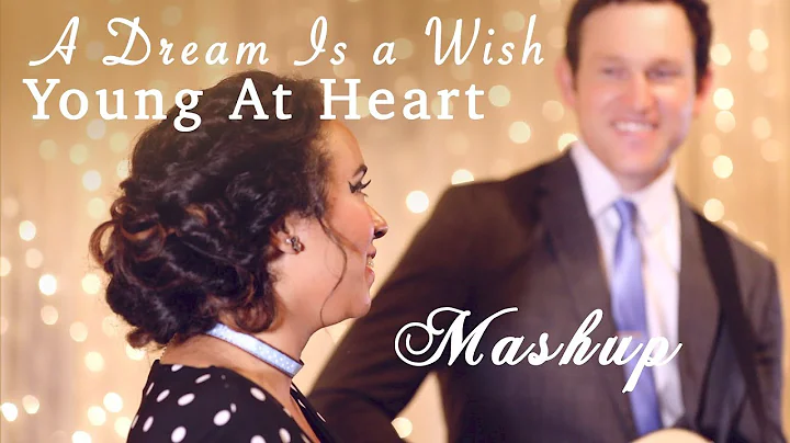 A Dream Is a Wish Your Heart Makes/Young At Heart ...