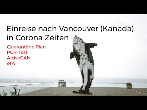 Kanada Einreise aus Europa mit KLM (Quarantäne Plan, ArriveCAN, PCR-Test, eTA, Impfnachweis)