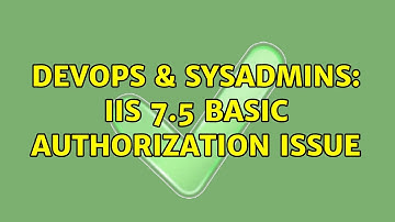 DevOps & SysAdmins: IIS 7.5 Basic authorization issue