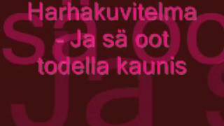 Harhakuvitelma - Ja Sä Oot Todella Kaunis