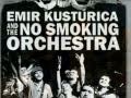 Emir Kusturica & No Smoking Orchestra - Lost In The Supermarket
