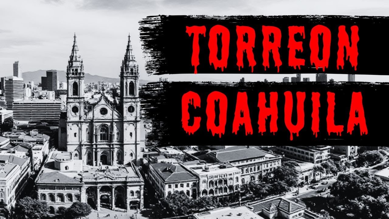 3 RELATOS DE TERROR EN TORREON, COAHUILA.