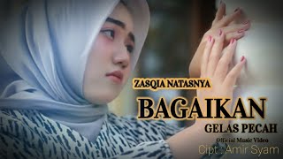 BAGAIKAN GELAS PECAH - ZASQIA NATASNYA || Official Music Video