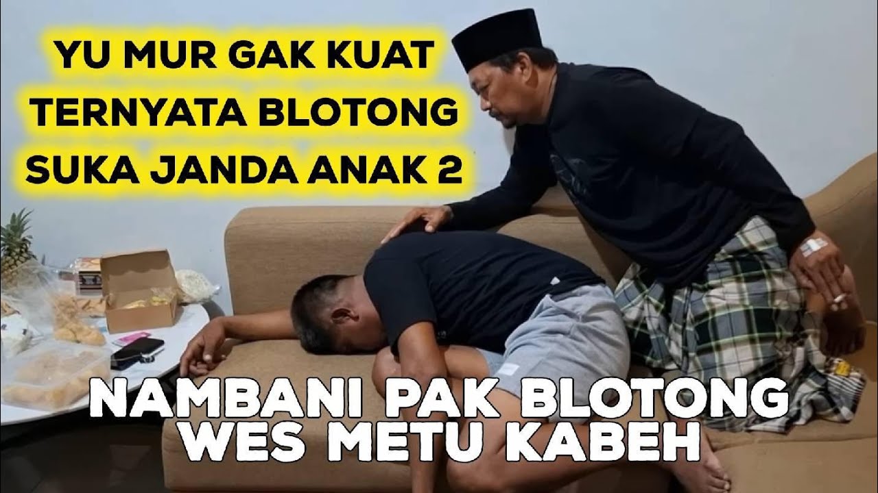 NAMBANI P.MBLOTONG, WES METU KABEH \\ NYU MUR GAK KUAT,TERNYATA SUKA JANDA ANAK 2.