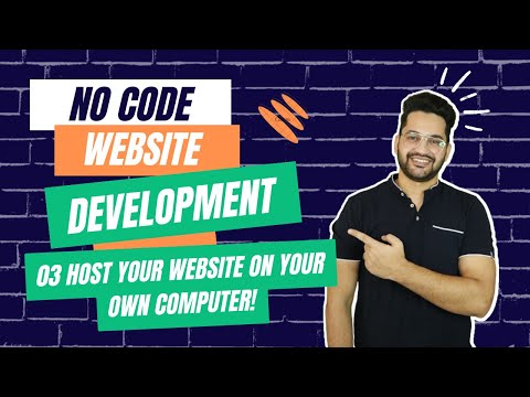03 No Code Website Development: Host Your website on Your Own Computer!