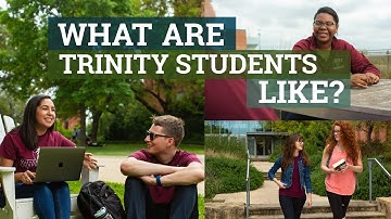 What Are Trinity University Students Like?