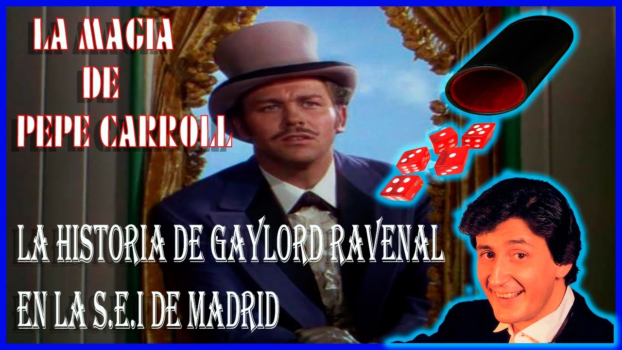 LA MAGIA DE PEPE CARROLL - GAYLORD RAVENAL EN LA S.E.I. DE MADRID /  Gaylord Ravenal in Madrid SEI