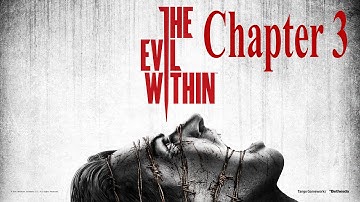 The Evil Within PC (Nightmare Mode) chapter 3
